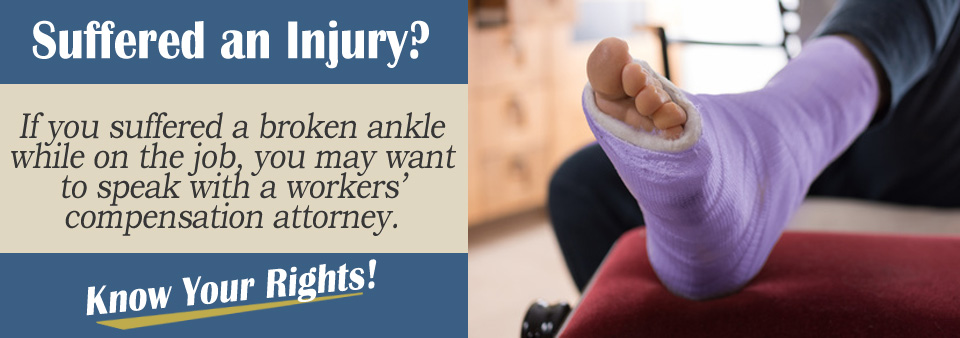 Do I Need an Attorney If I Broke My Ankle at Work?