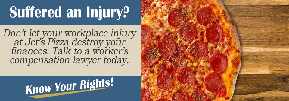Jet's Pizza Workers' Comp Lawyer