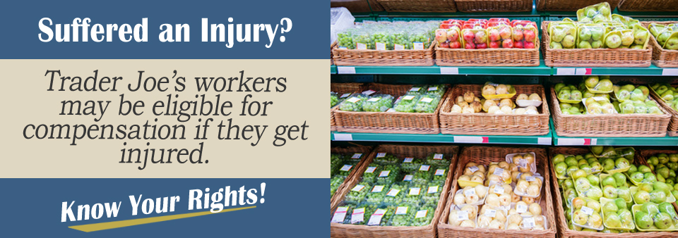 Denied Workers’ Compensation at Trader Joe’s?*