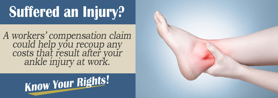 Ankle Injuries and Workers' Comp